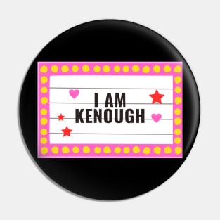 I Am Kenough Pin