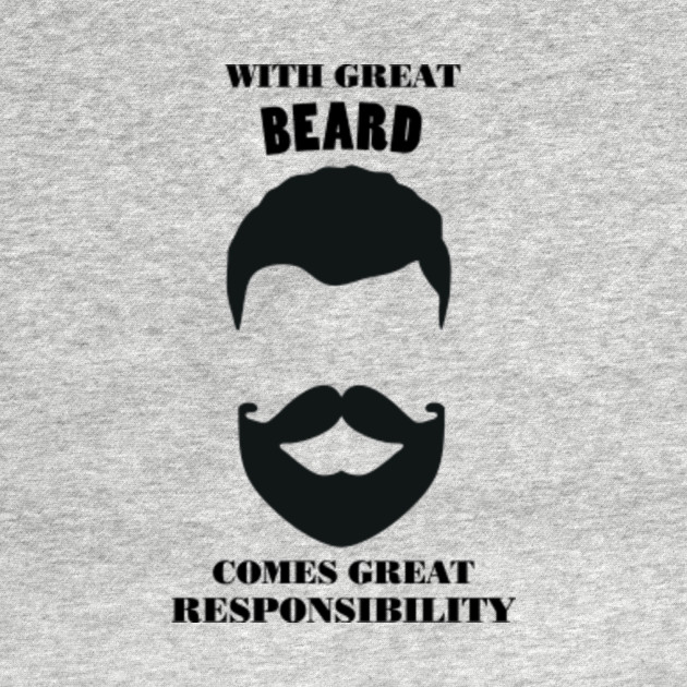 With Great Beard Comes Great Responsibility - Beardedmen - T-Shirt ...