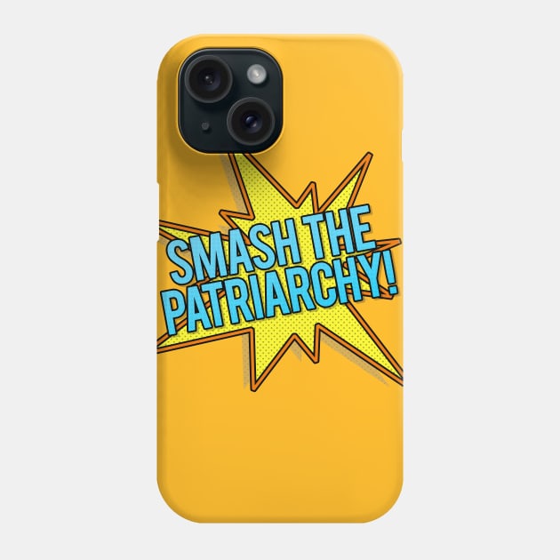 Smash The Patriarchy! Popart Style Typographic Slogan Design Phone Case by DankFutura