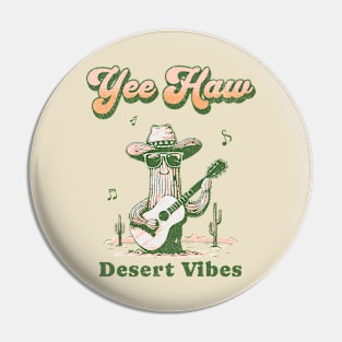 Yeehaw Desert Vibes Pin