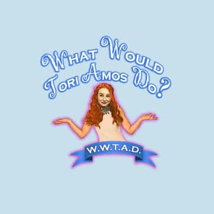 What Would Tori Do? T-Shirt