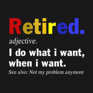 Retired Definition 2022, Funny Retirement Gift For Men Women T-Shirt