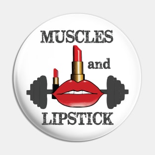 Muscles and Lipstick Pin