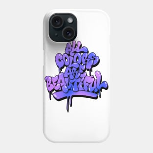 All Colors Are Beautiful Phone Case