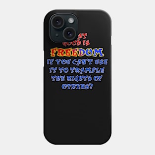 What good is freedom, Phone Case