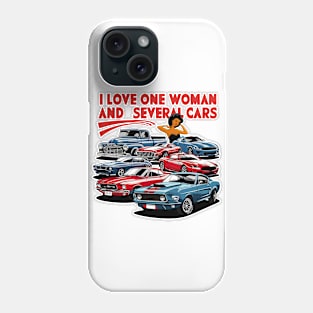 I love one woman and several cars relationship statement tee four Phone Case