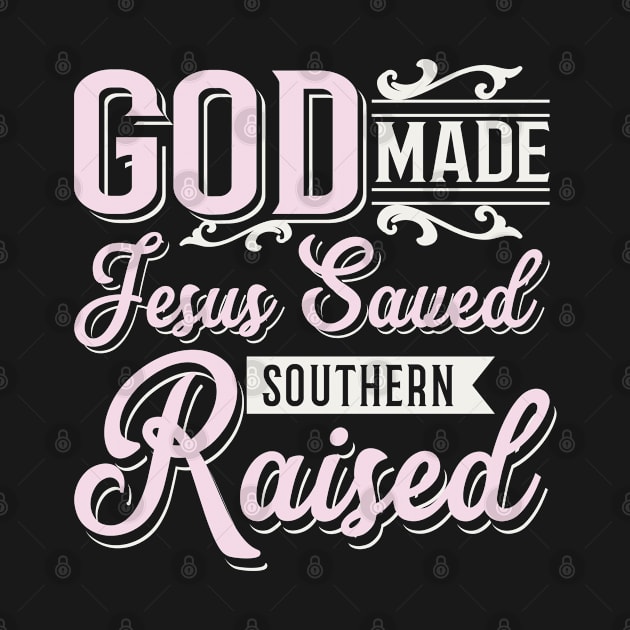 Cute Southern Christian Gift Print Jesus Religious God Made Design by Linco