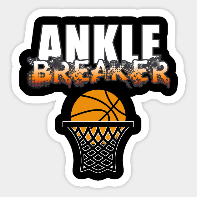 Ankle Breaker Basketball Motivational Sports Graphic Saying