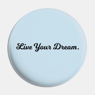 Quotes - Live Your Dream Pin