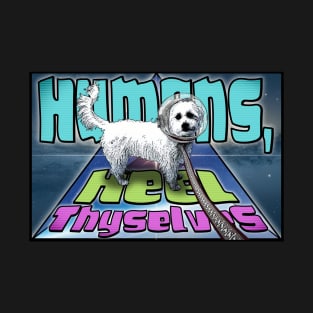 Humans, Heel Thyselves T-Shirt