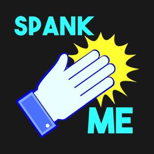 Spank Me T-Shirt