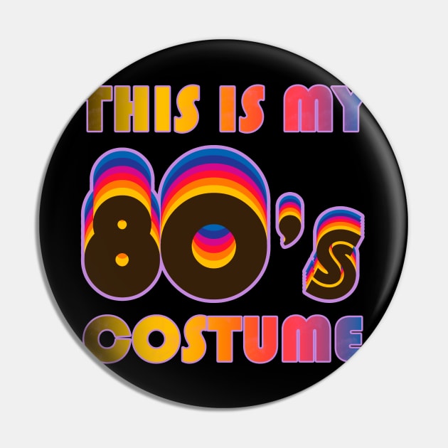 This Is My 80s Costume Shirt Disco and Party Retro Gift Pin by Curryart