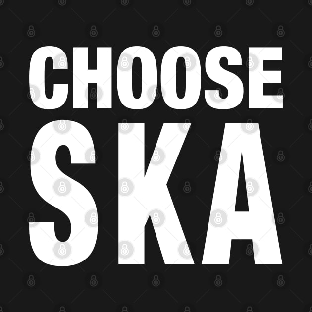 Choose Ska by bryankremkau