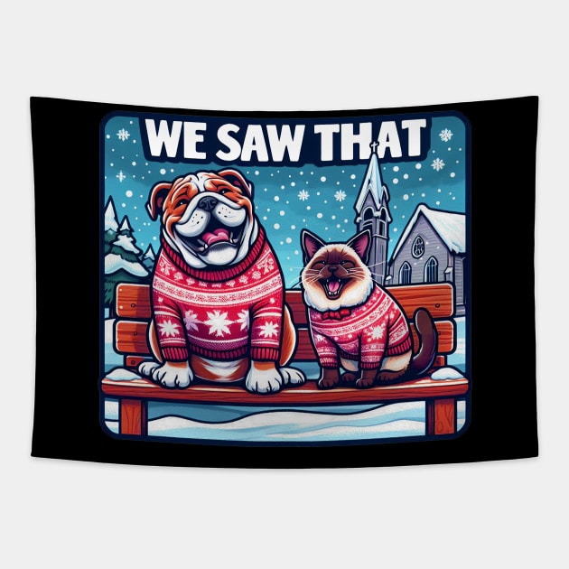 We Saw That meme Bulldog Siamese Cat Ugly Christmas Sweater Church Snowing Tapestry by Plushism