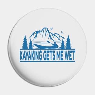 kayaking gets me wet Pin