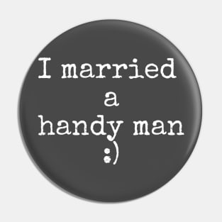 I married a handy man Pin