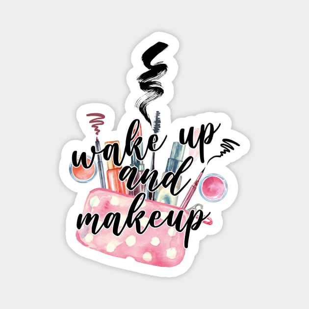 Wake up and makeup Magnet by ByAshleyDesign