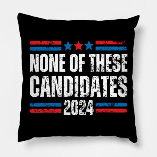 None of These Candidates 2024 Funny Election 2024 USA Pillow