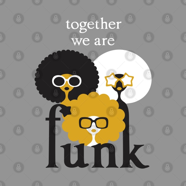 Together we are Funk by lents