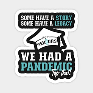 We Had A Pandemic | White and Blue Text Funny 2021 Senior Magnet