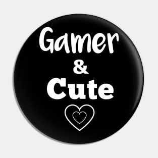 Gamer and Cute Pin