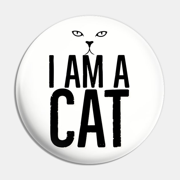 I Am A CAT Pin by KatsMind