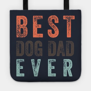 Best Dog Dad Ever, funny fathers day Tote