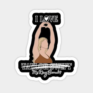 I love MsKingBean89 (Taylor Swift) Magnet