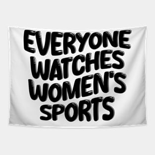 everyone watches women's sports Tapestry