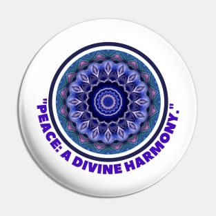 PEACE: A DIVINE HARMONY Pin