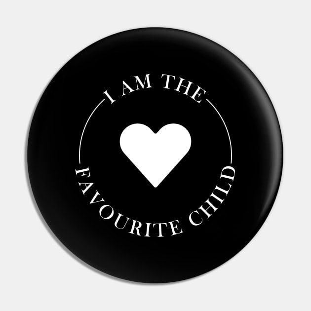 I am the favorite child Pin by emofix