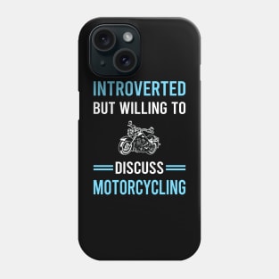 Introverted Motorcycling Motorcycle Motorbike Motorbiker Biker Phone Case