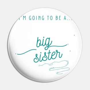 I'm Going To Be a Big Sister Shirt, Big Sister Announcement, Family Boho Shirt, I'm Being Promoted To Big Sister Pin