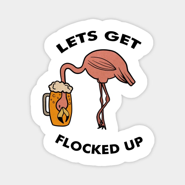 Let's get Flocked up Flamingo drinking beer Funny Tropical Magnet by logiamerch