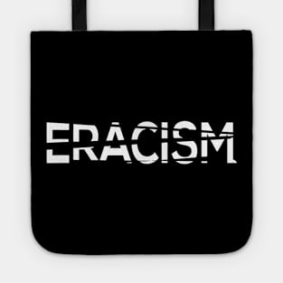 Eracism - Erase Racism Tote