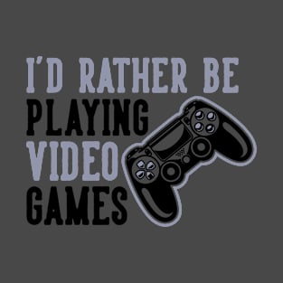 I'd Rather be Playing T-Shirt