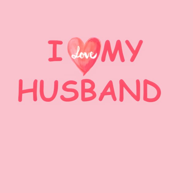 I LOVE MY HUSBAND by designs lovers