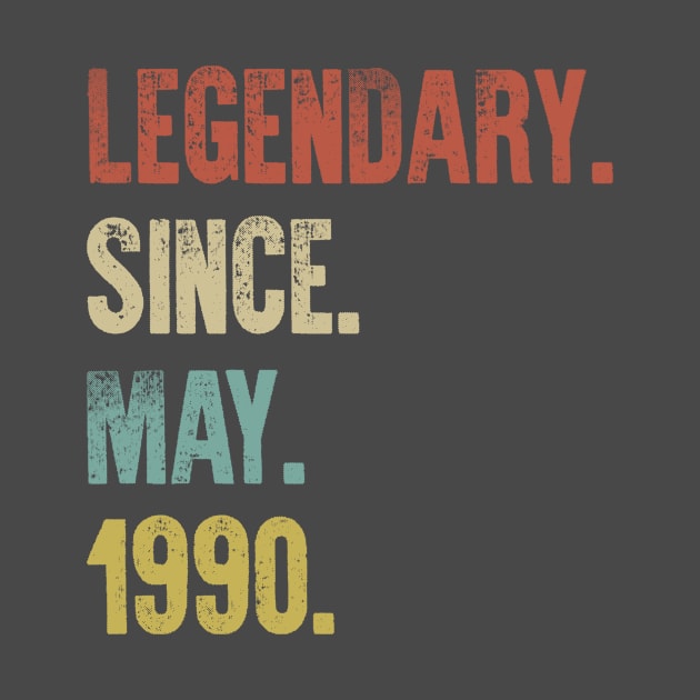 Retro Vintage 30th Birthday Legendary Since May 1990 by DutchTees