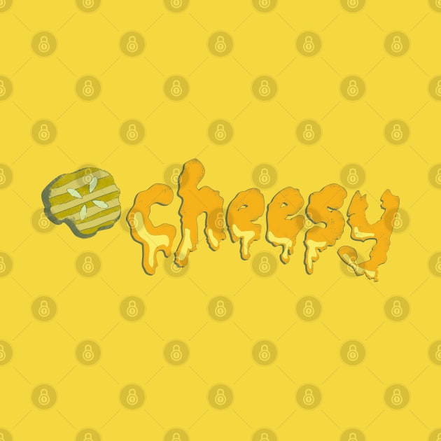 Cheesy Melted Cheese Typography Shirt Design with bonus Pickle by so_celia