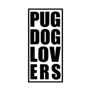 Pug Dog Lovers Text T-Shirt