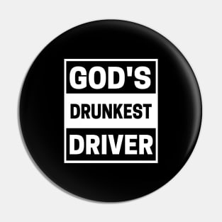 God's Drunkest Driver Meme Pin