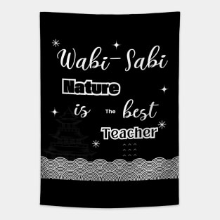 Wabi sabi quote: Nature is the best teacher Tapestry