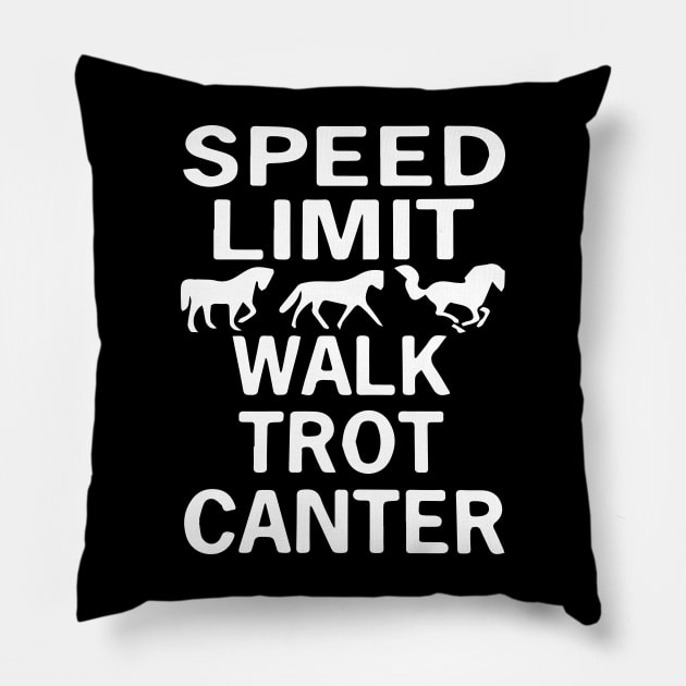 Speed Limit Walk Trot Canter Funny Horse Pillow by blacckstoned