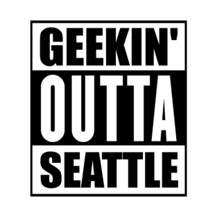 geekin' outta seattle T-Shirt