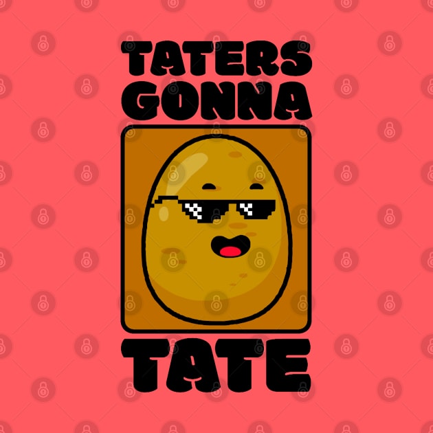 Taters Gonna Tate by kanystiden