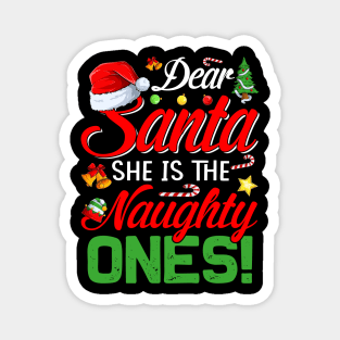 Dear Santa She Is The Naughty One Matching Couples Christmas T-Shirt Magnet