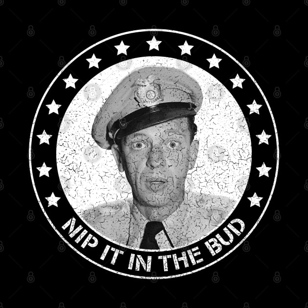 Barney Fife - Nip it in the Bud by Barn Shirt USA