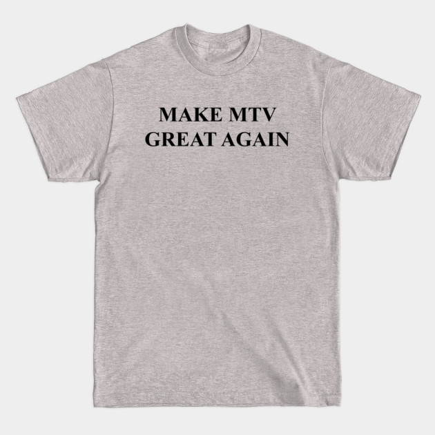 Disover Make MTV Great Again - Funnytee - T-Shirt