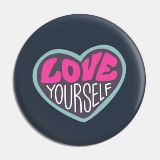 Love Yourself Pin