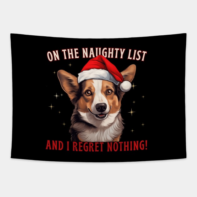 On The List Of Naughty And I Regret Nothing Funny Corgi Dog Tapestry by K.C Designs